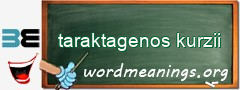 WordMeaning blackboard for taraktagenos kurzii